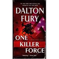 One Killer Force (Delta Force) by Dalton Fury 2016 Paperback Book - Good